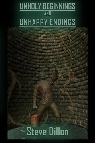 UNHOLY BEGINNINGS AND UNHAPPY ENDINGS