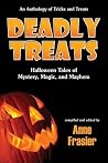 Deadly Treats - Halloween Tales of Mystery, Magic, and Mayhem