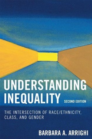 Understanding Inequality - The Intersection of Race/Ethnicity, Class, and Gender