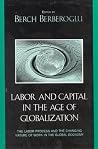 Labor and Capital in the Age of Globalization - The Labor Process and the Changing Nature of Work in the Global Economy