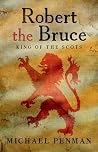 Robert the Bruce - King of the Scots