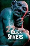 22 More Quick Shivers