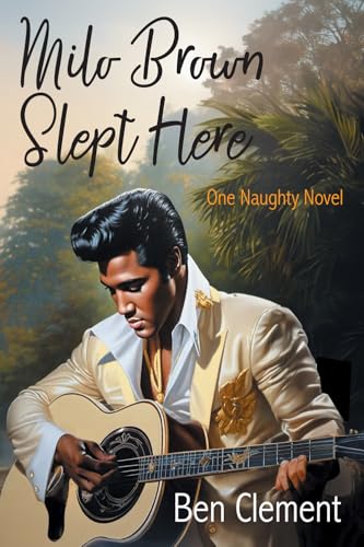 Milo Brown Slept Here - One Naughty Novel