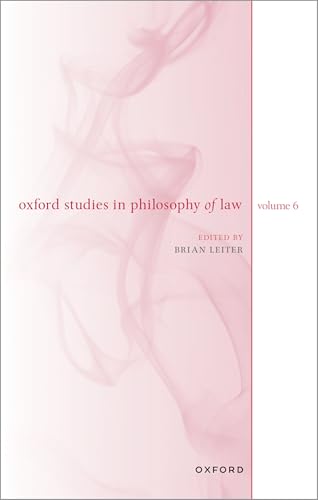 Oxford Studies in Philosophy of Law - Volume 6