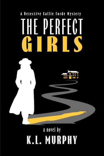 The Perfect Girls - A Detective Callie Forde Mystery