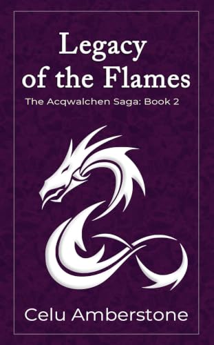 Legacy of the Flames - The Acqwalchen Saga, #2