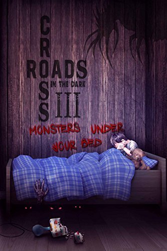 Crossroads in the Dark III - Monsters Under Your Bed
