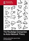 The Routledge Companion to Actor-Network Theory