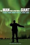 The Man Who Lived with a Giant