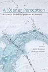 A Keener Perception - Ecocritical Studies in American Art History