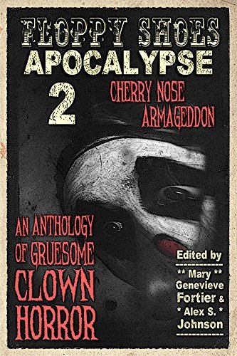 Floppy Shoes Apocalypse 2. Cherry Nose Armageddon